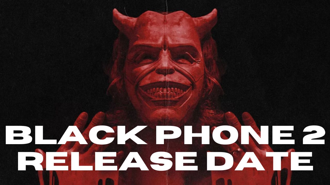 The Black Phone 2 Release Buzz Keeping Horror Fans on Edge