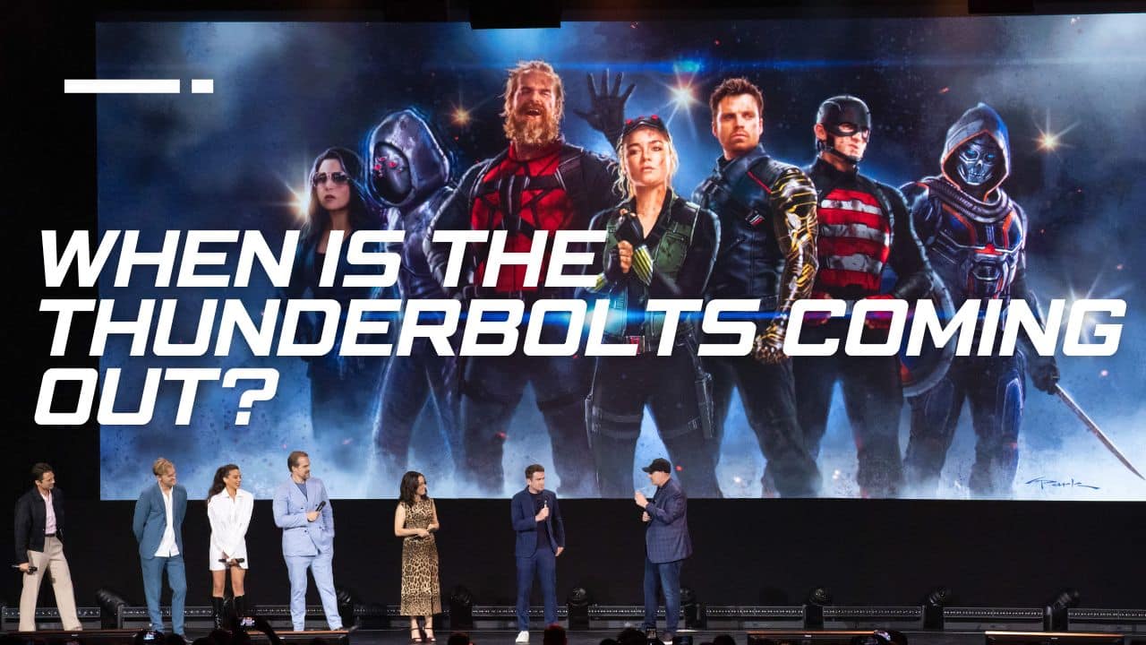 When is the Thunderbolts Coming Out? Everything Marvel Fans Need to Know