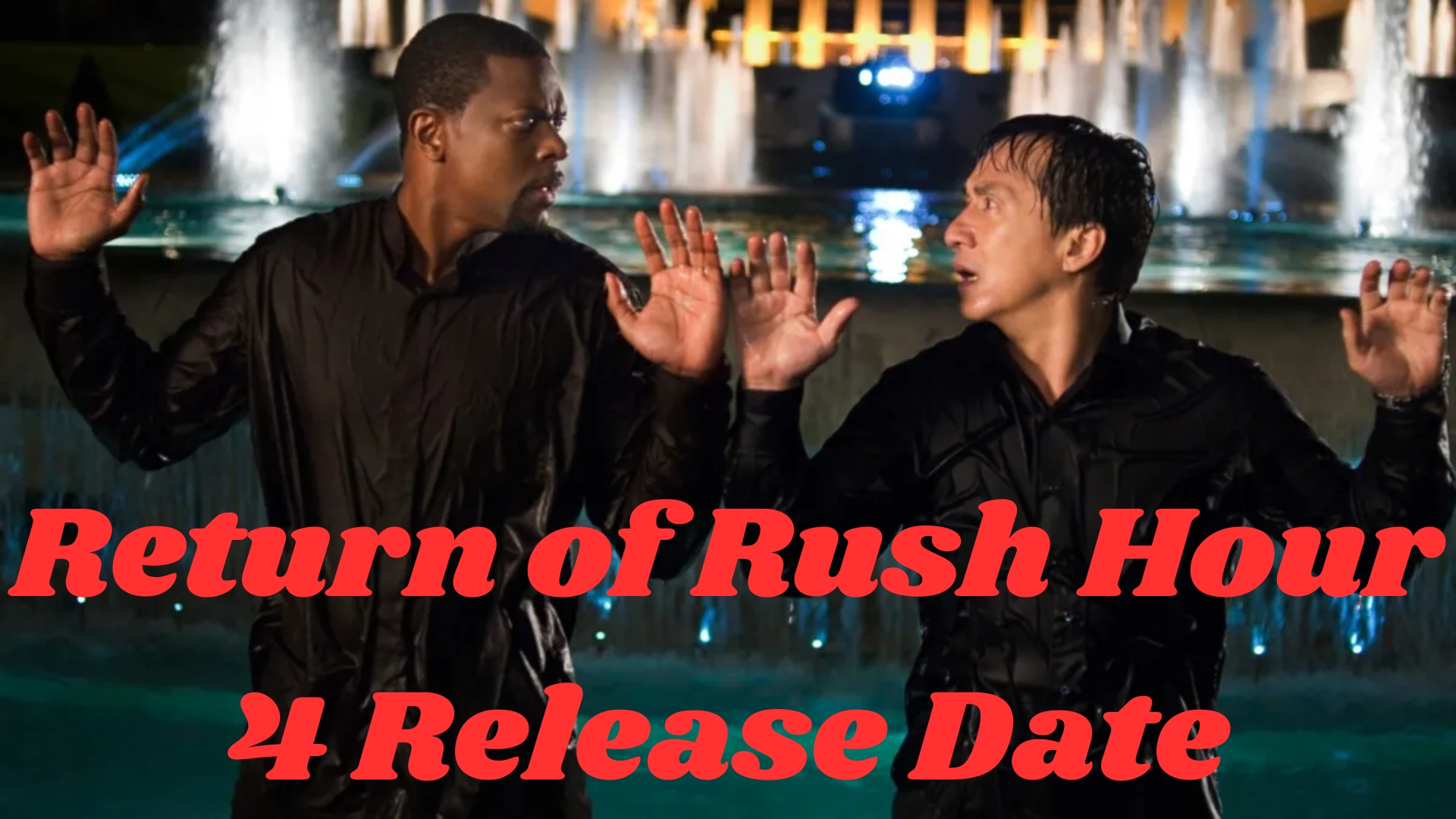 Anticipating the Return of Rush Hour 4