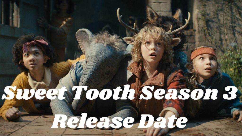 Sweet Tooth Season 3 Release Date