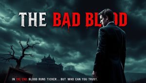 The Bad Blood release date